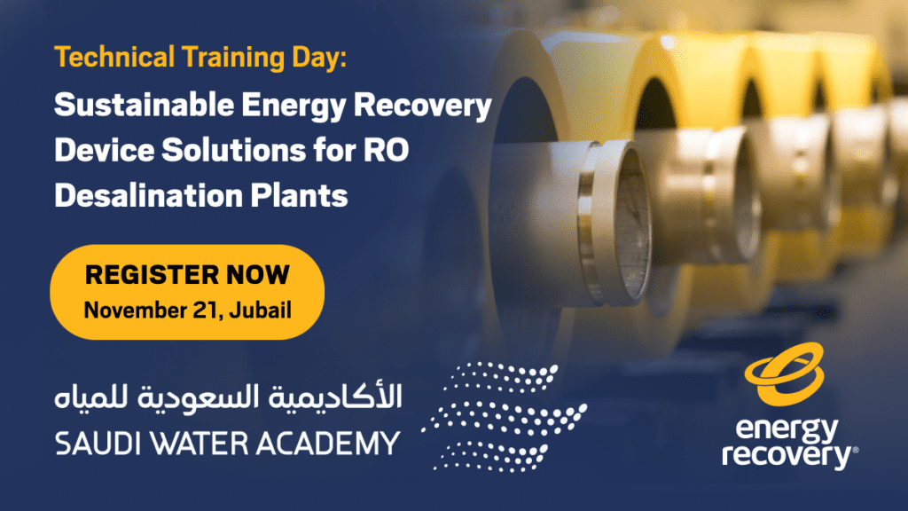Saudi Water Academy workshop on SWRO desalination, hosted by Energy Recovery