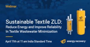 Graphic for "Sustainable Textile ZLD: Reduce Energy and Improve Reliability In Textile Wastewater Minimization" webinar