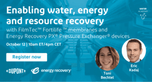 Enabling Water, Energy and Resource Recovery with FilmTec™ Fortilife™ Membranes and Energy Recovery PX® Pressure Exchanger® Devices