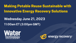 "Making Potable Reuse Sustainable with Innovative Energy Recovery Solutions" Graphic
